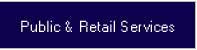 Public & Retail Services